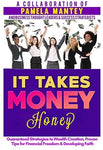 It Takes Money Honey: Guaranteed Strategies to Wealth Creation, Proven Tips for Financial Freedom and Developing Faith