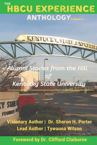 The HBCU Experience Anthology: Alumni Stories from the Hill of Kentucky State University